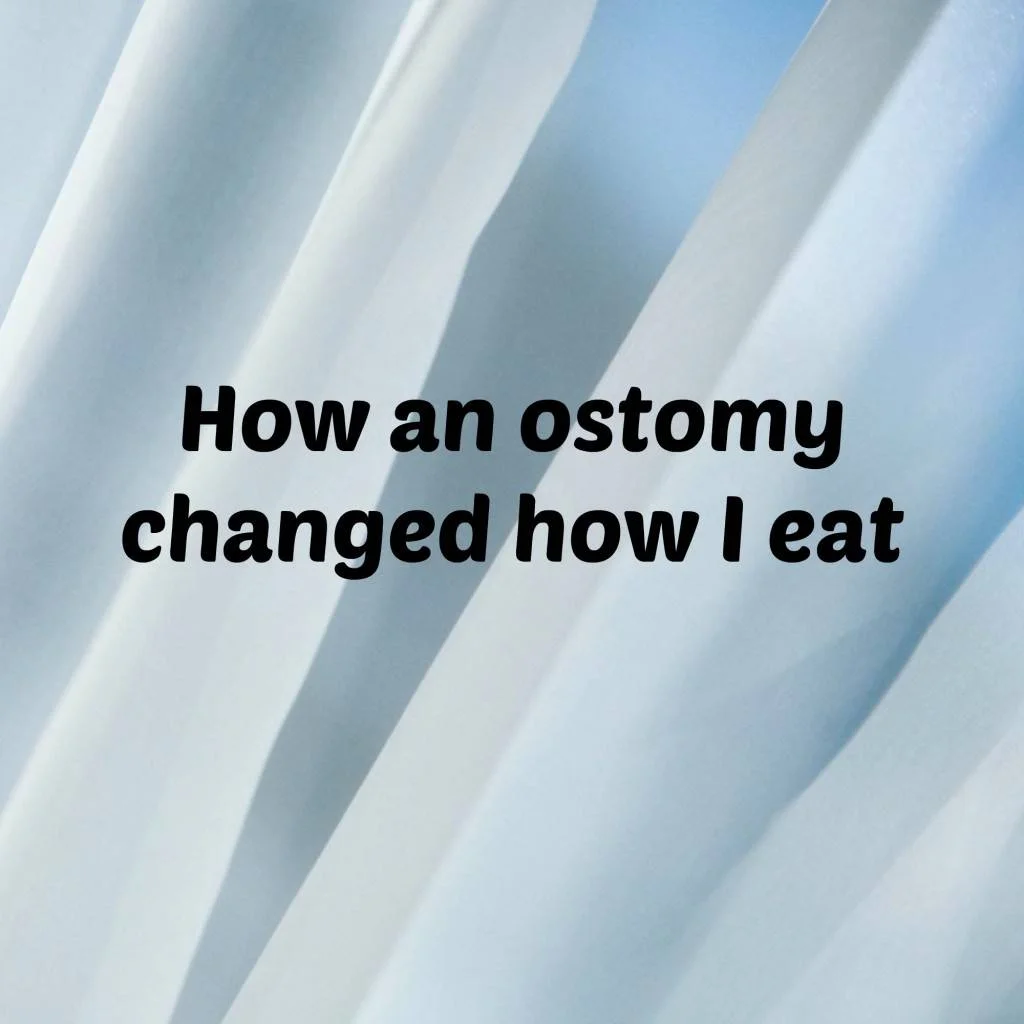 How an ostomy changed how I eat