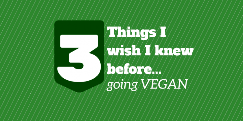3 things i wish i knew before going vegan