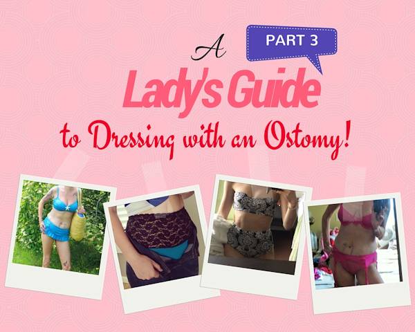 ladies guide to dressing with an ostomy PART 3 header