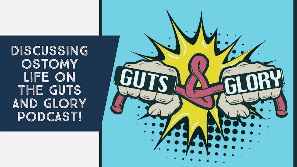 Featured on the Guts and Glory Podcast! Ups and Downs of Being an Ostomate